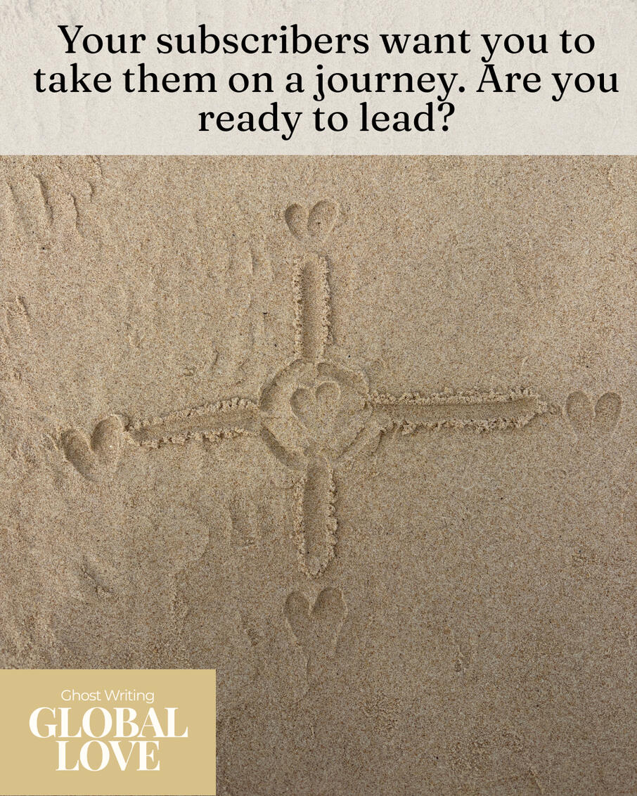 Heart compass in sand with Global Love Ghost Writing Logo Quote from Liz Brown Morgan of Global Love Writing over a heart-shaped compass drawn in beach sand in Tarifa, Spain: "Your subscribers want you to take them on a journey. Are you ready to lead?"